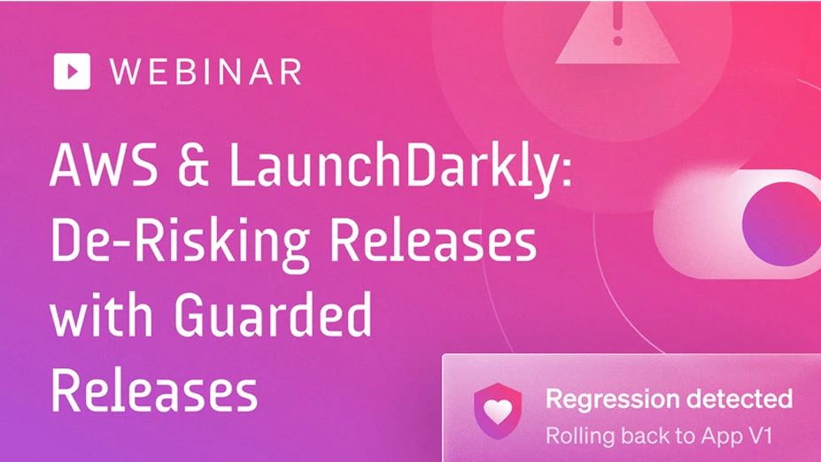 webinar cover for: AWS & LaunchDarkly: De-Risking Releases with Guarded Releases