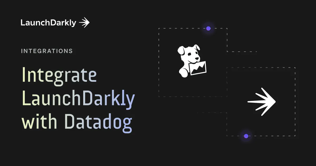 Integrate LaunchDarkly with Datadog. | LaunchDarkly