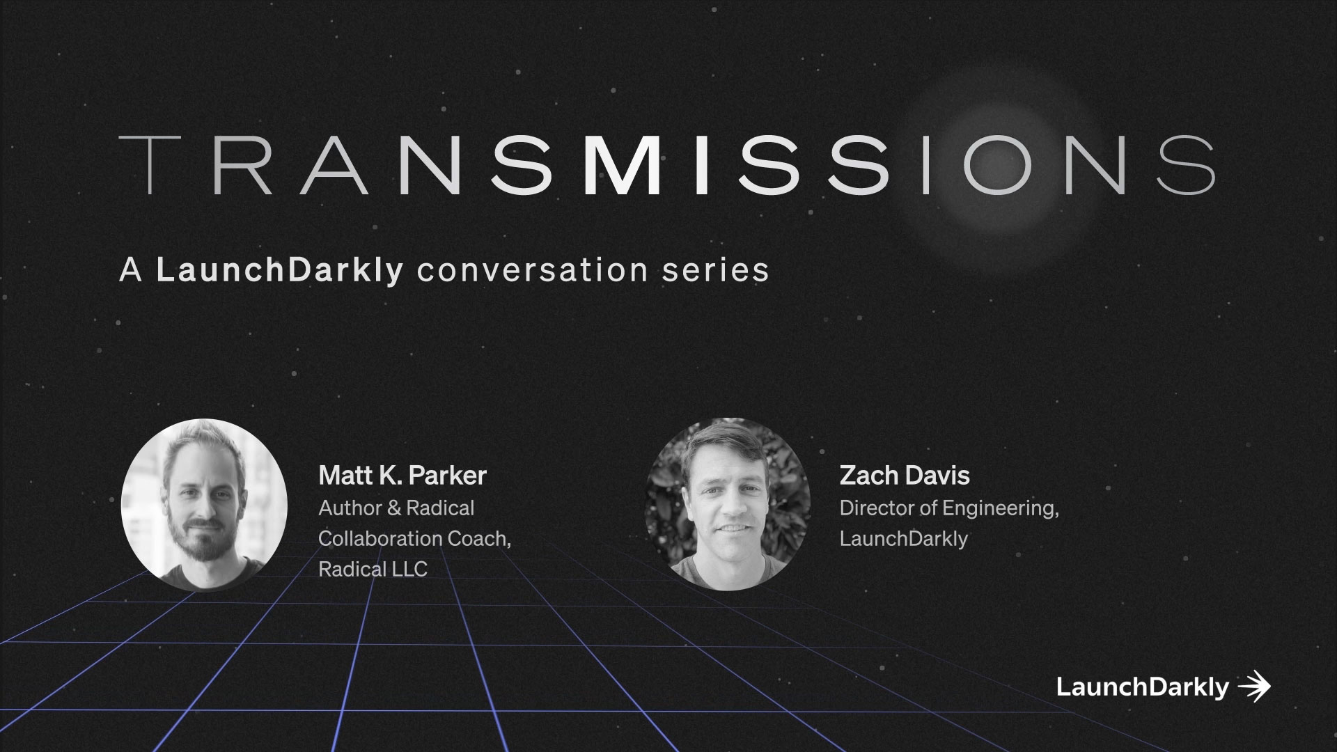 Transmissions - Matt K. Parker & Zach Davis