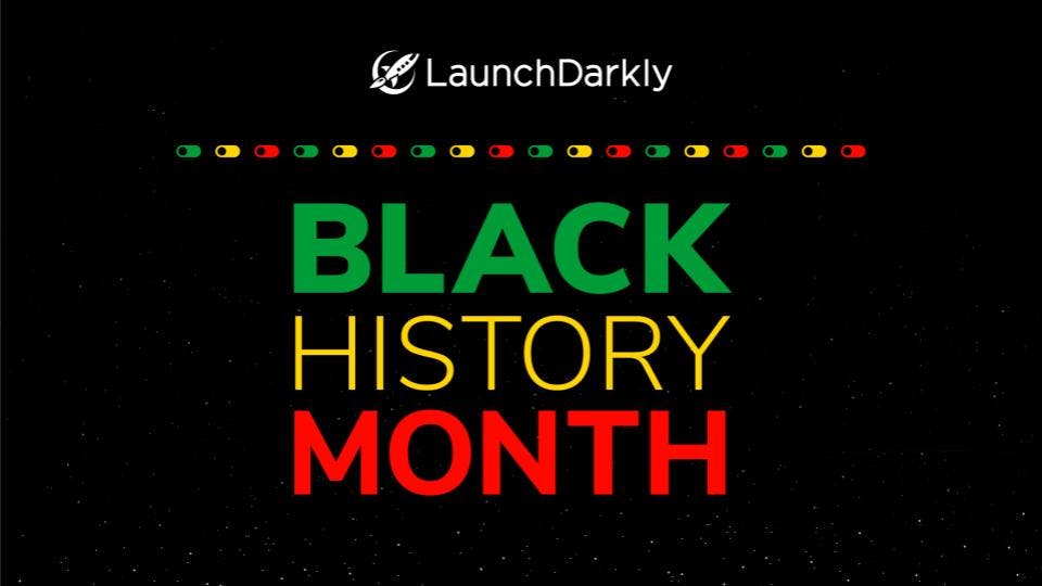 Reflections on Black History Month at LaunchDarkly