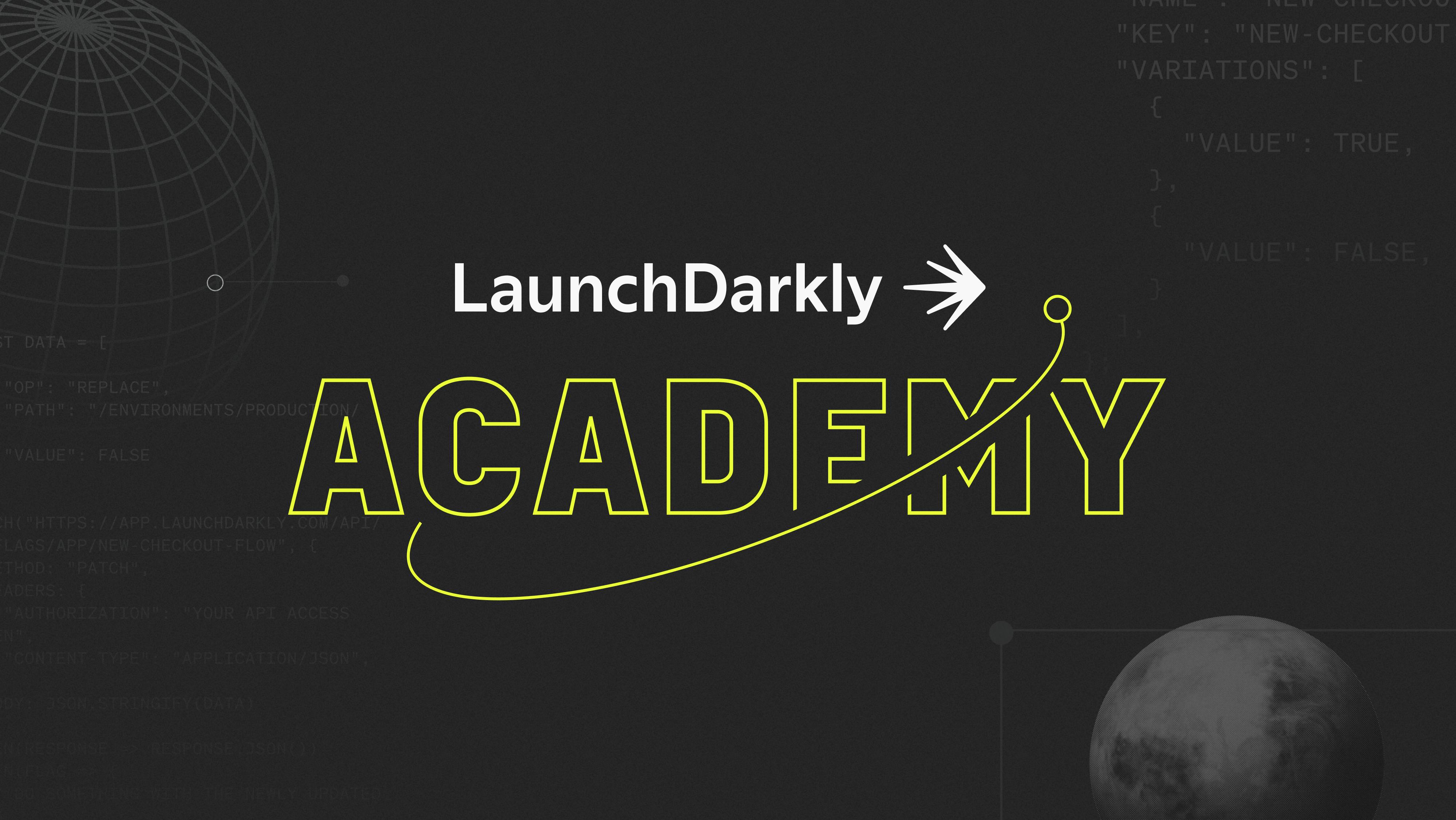 Announcing LaunchDarkly Academy
