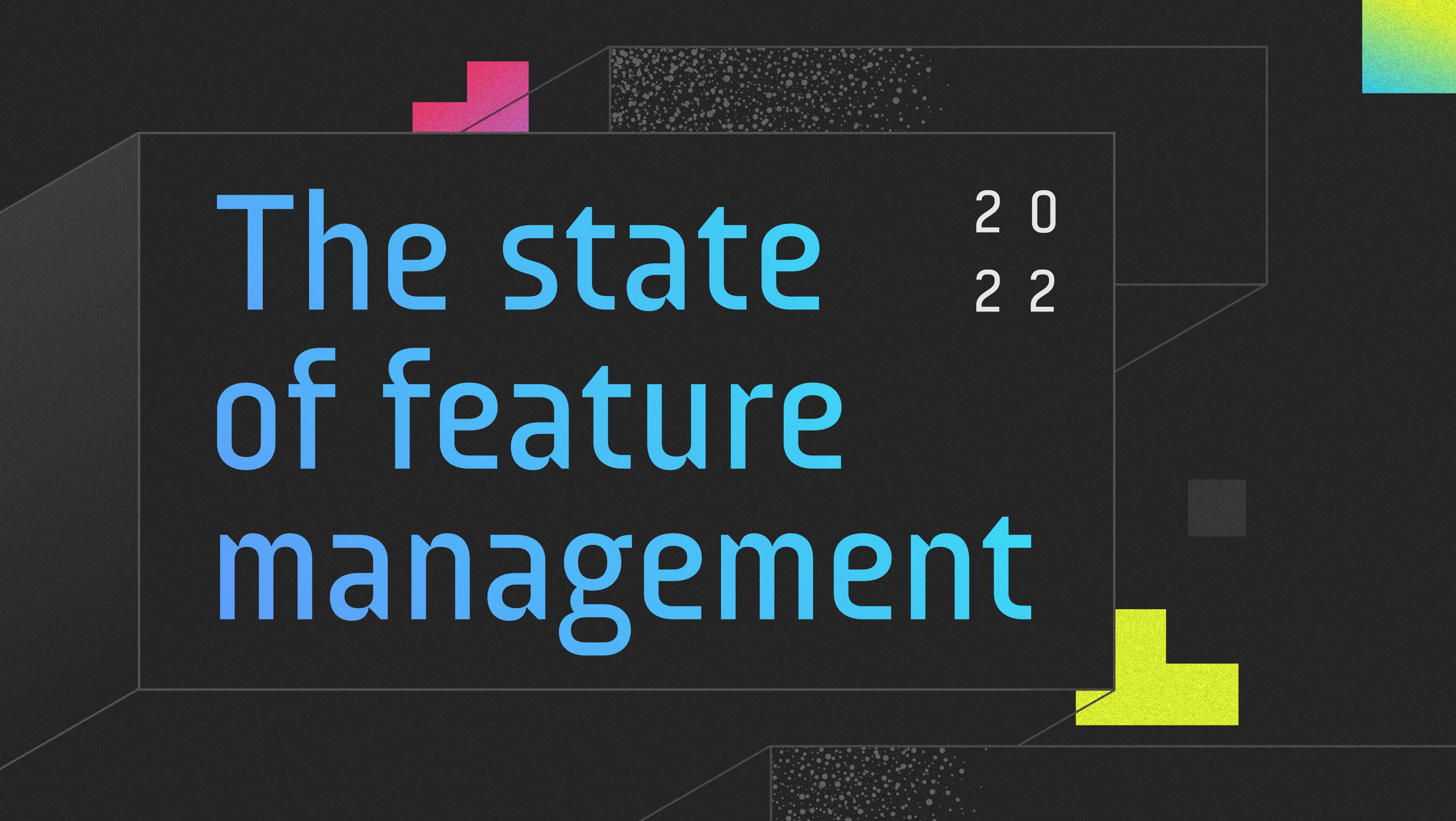 Introducing the 2022 State of Feature Management