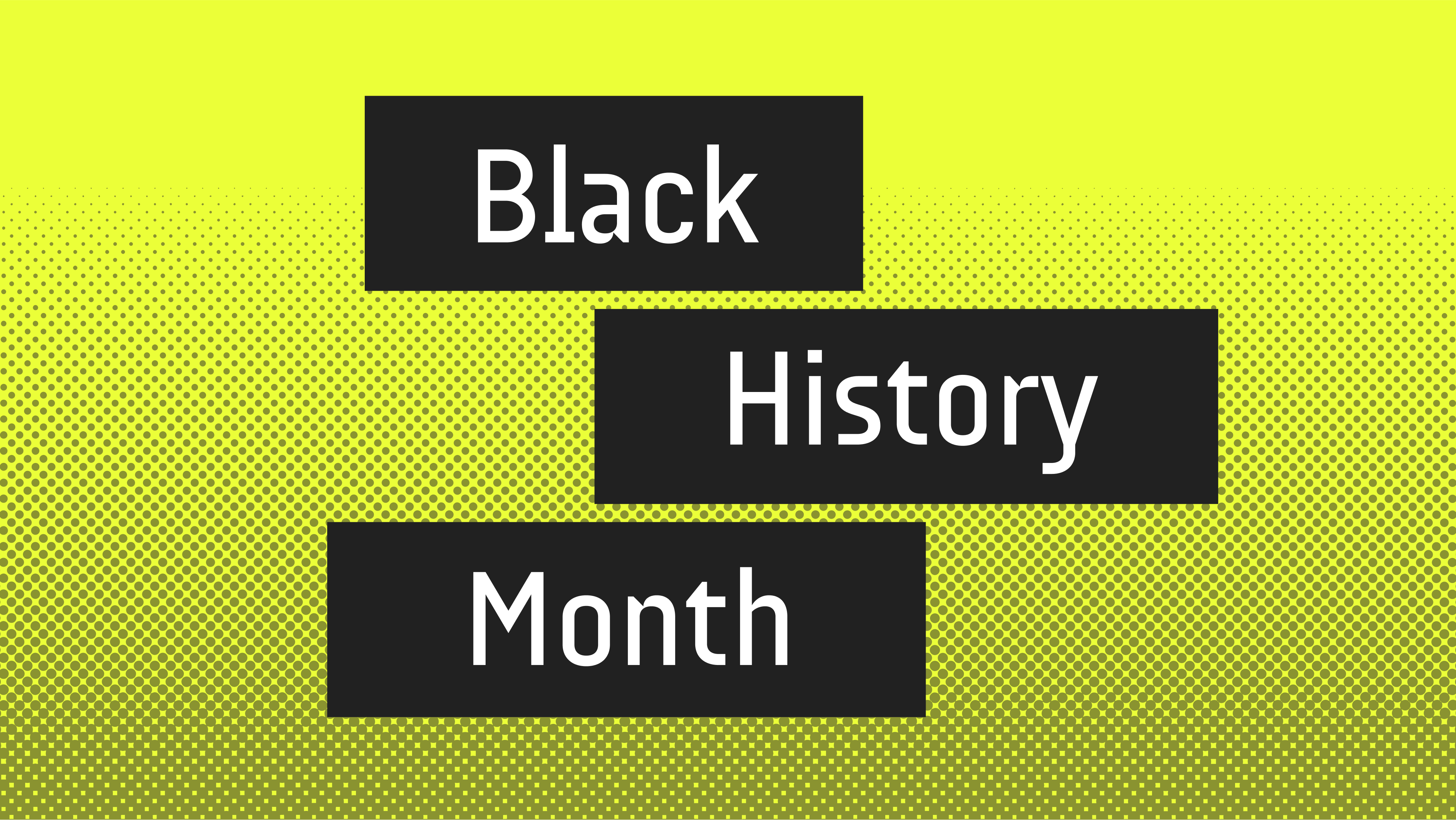 How We Celebrated Black History Month 2022