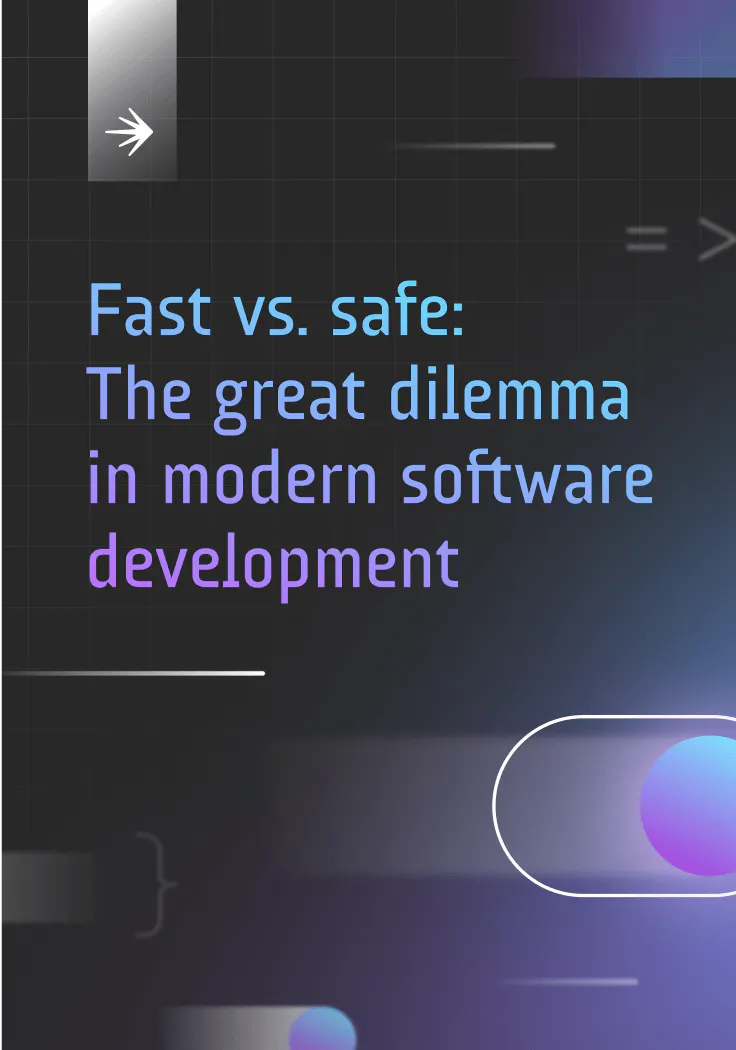 Fast vs safe: The great dilemma in modern software development ...