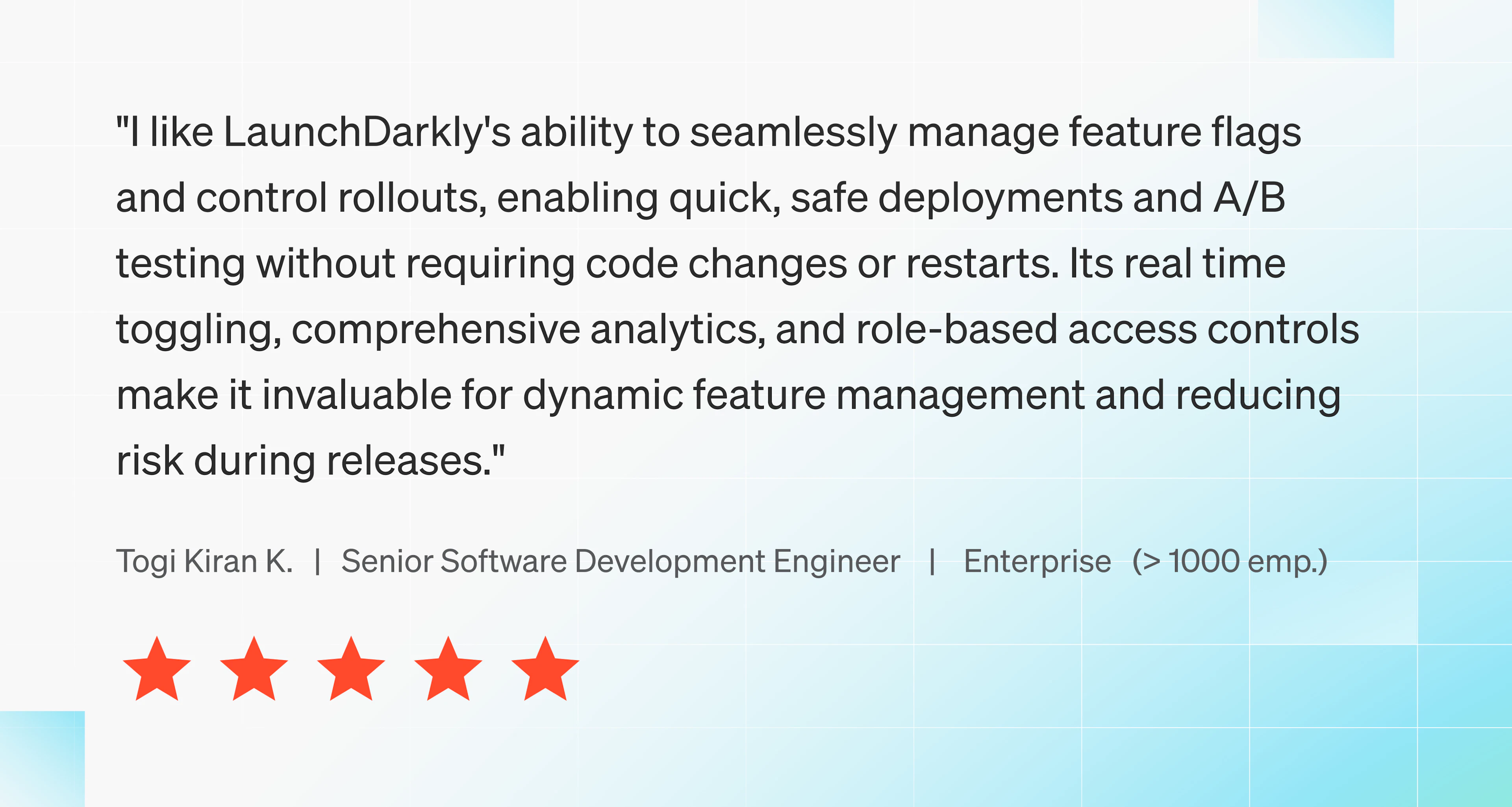 I like LaunchDarkly's ability to seamlessly manage feature flags and control rollouts, enabling quick, safe deployments and A/B testing without requiring code changes or restarts. Its real time toggling, comprehensive analytics, and role-based access controls make it invaluable for dynamic feature management and reducing risk during releases.