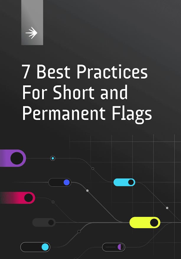 7 Best Practices for Short Term and Permanent Feature Flags