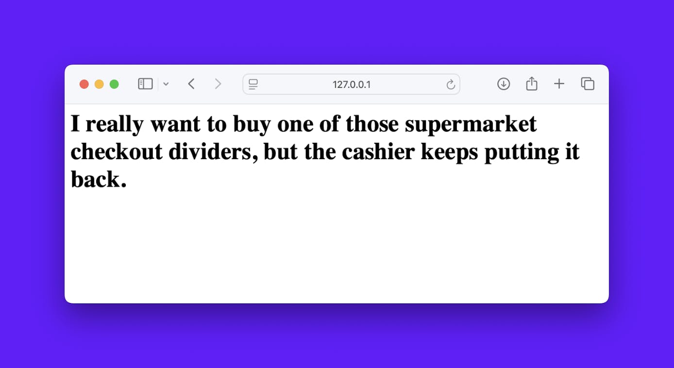 A website that displays the text: "I really want to buy one of those supermarket checkout dividers, but the cashier keeps putting it back."