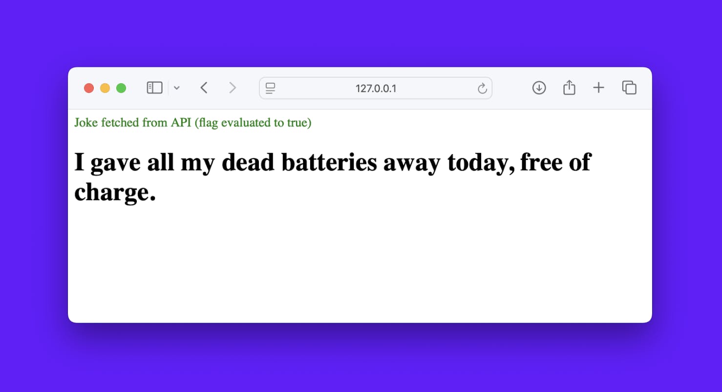 Webpage displaying the text: "Joke fetched from API (flag evaluated to true). I gave all my dead batteries away today, free of charge."