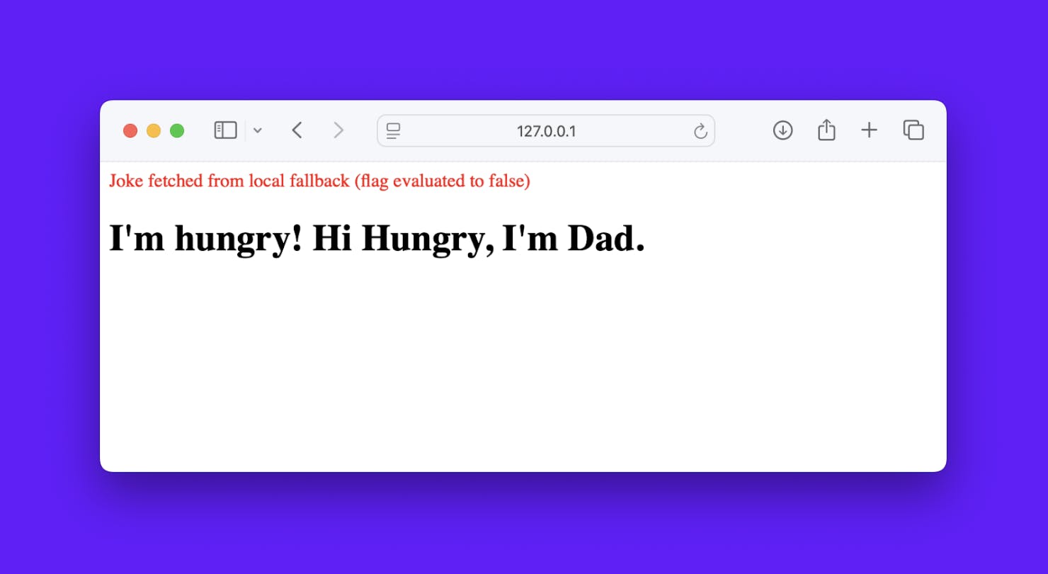 Webpage displaying the text: "Joke fetched from local fallback (flag evaluated to false.) I'm hungry! Hi Hungry, I'm Dad." Editor's note: this was a top hit with my dad.