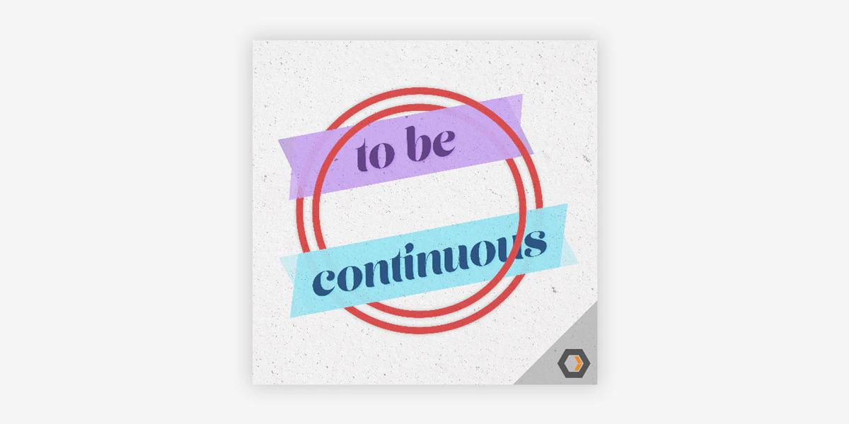 To Be Continuous: Celebrating Failure, Founder Guilt, Serial Entrepreneurs, Startup Myths, The Everything Else Person