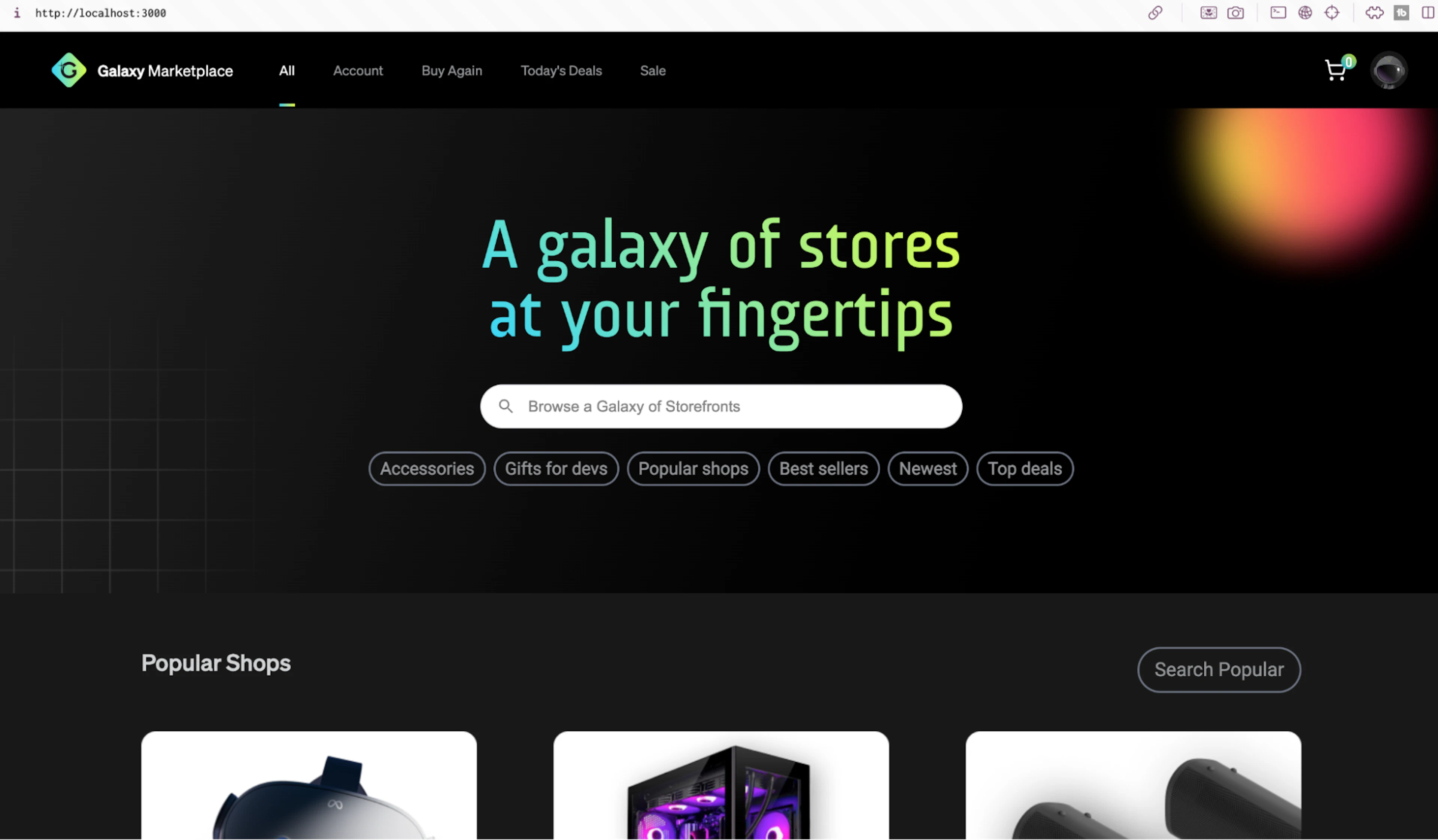The webpage shown in the image displays the Galaxy Marketplace. It includes:

- The URL `http://localhost:3000` in the browser address bar.

- The Galaxy Marketplace logo at the top left corner.

- Navigation menu options: All, Account, Buy Again, Today's Deals, Sale.

- A prominent heading in the center: "A galaxy of stores at your fingertips."

- A search bar with placeholder text: "Browse a Galaxy of Storefronts."

- Several category buttons below the search bar: Accessories, Gifts for devs, Popular shops, Best sellers, Newest, Top deals.

- A section labeled "Popular Shops" with images of various products displayed below.