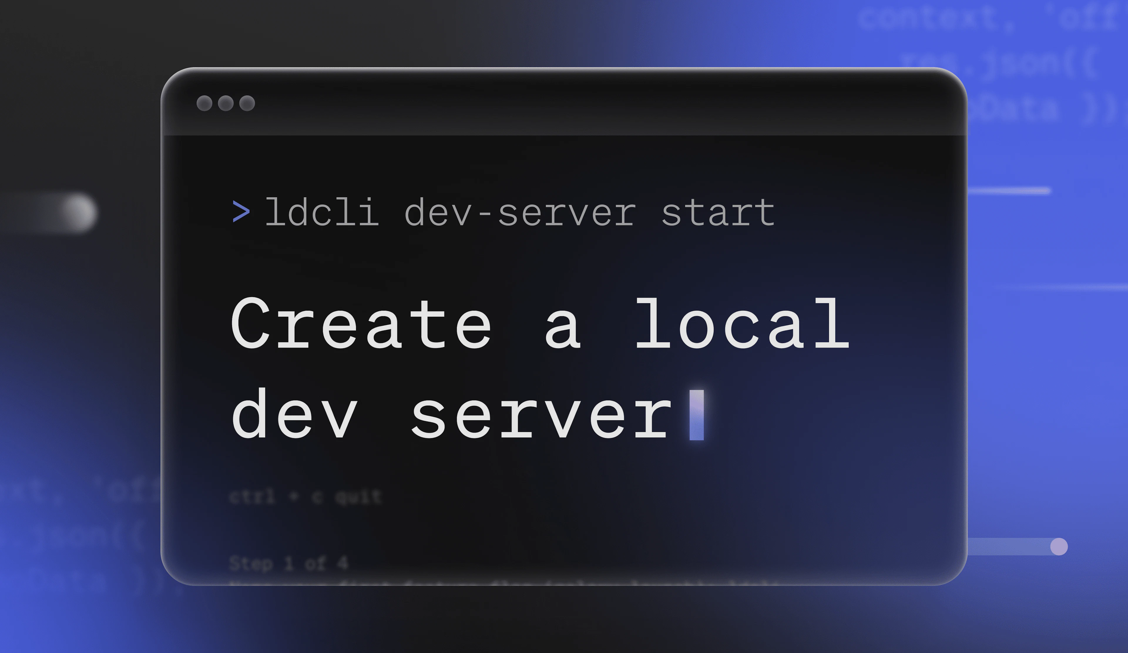 Terminal window displaying the command to start a local development server, with the text "Create a local dev server."