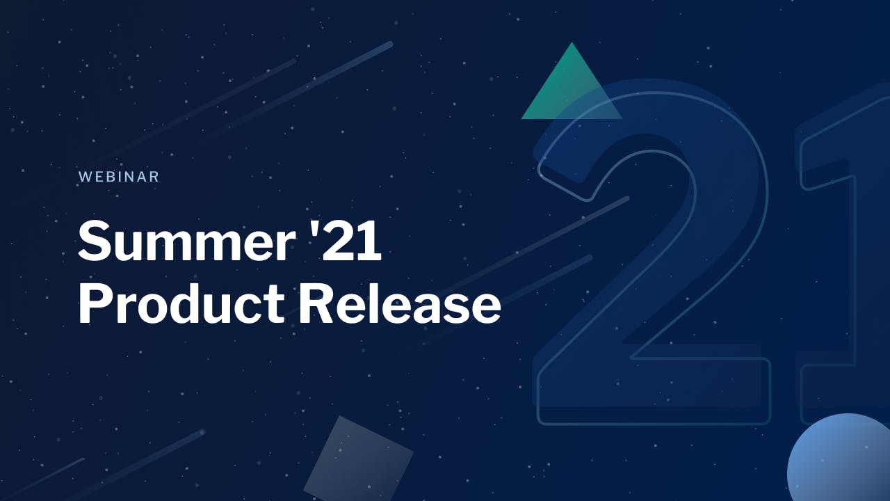 Summer '21 Product Release Roundup