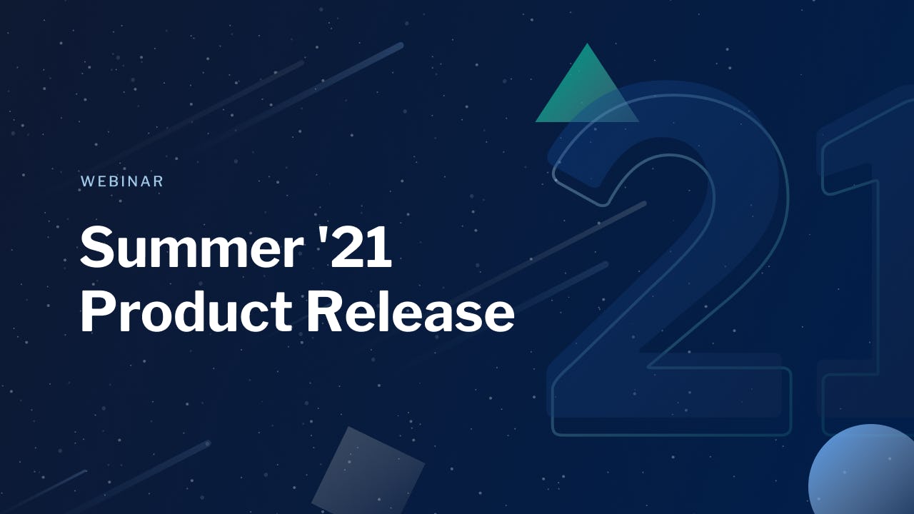 Summer '21 Product Release Roundup