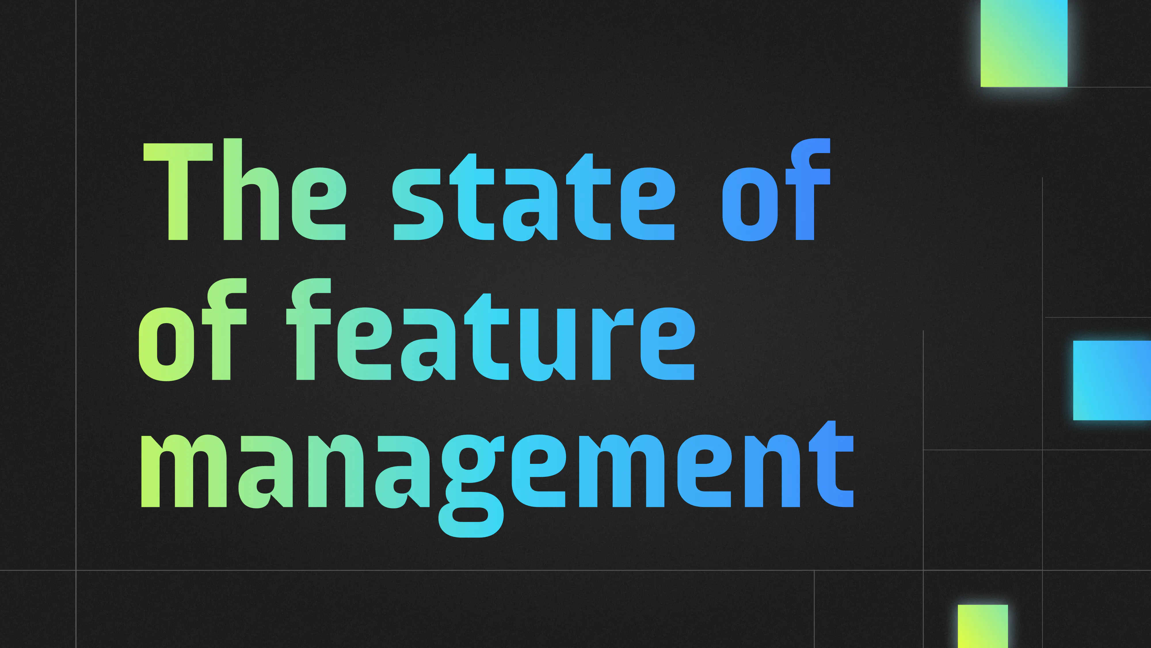 Feature Management Process Introducing the State of Feature Management | LaunchDarkly