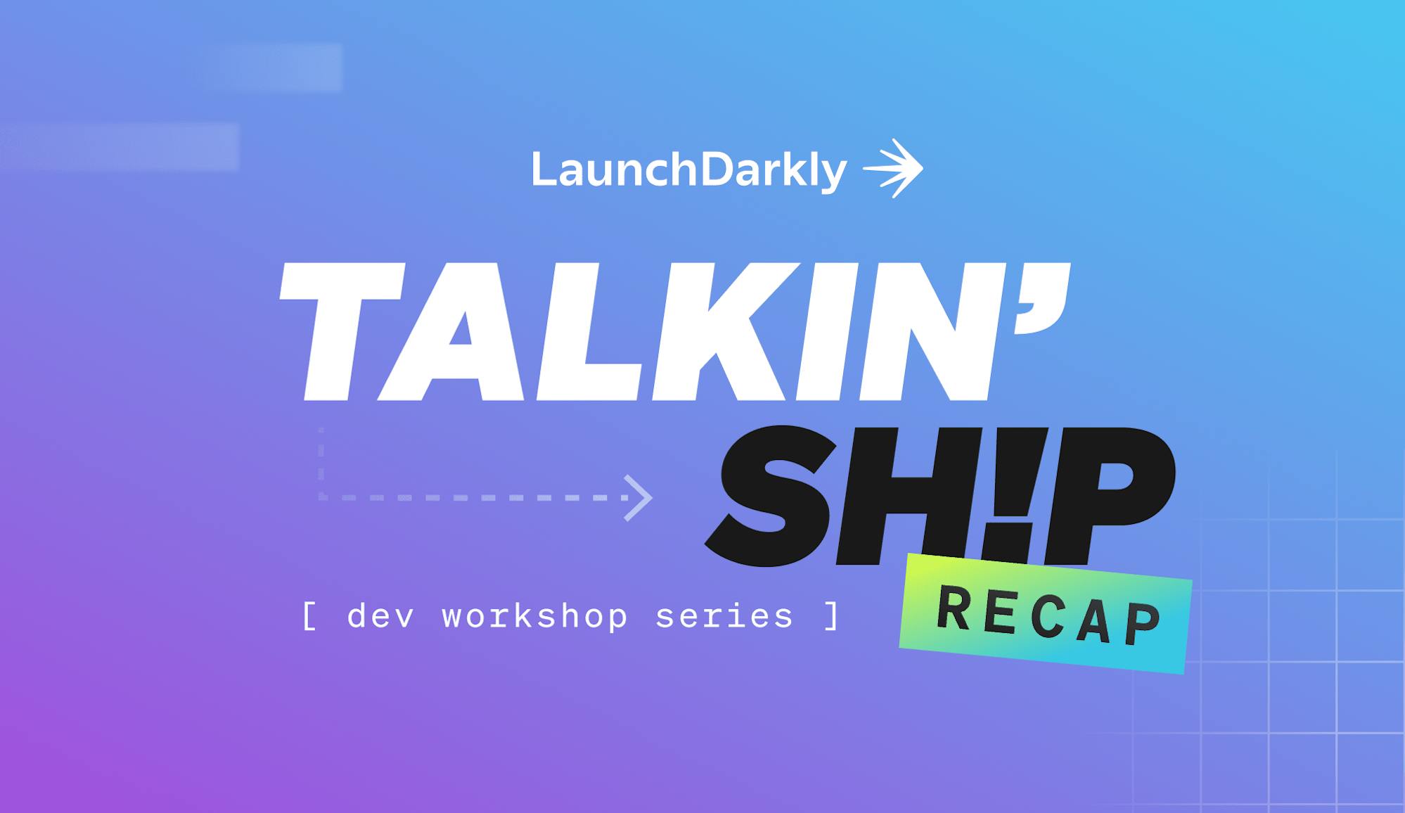 Are You Ready to Talk Ship With LaunchDarkly? featured image
