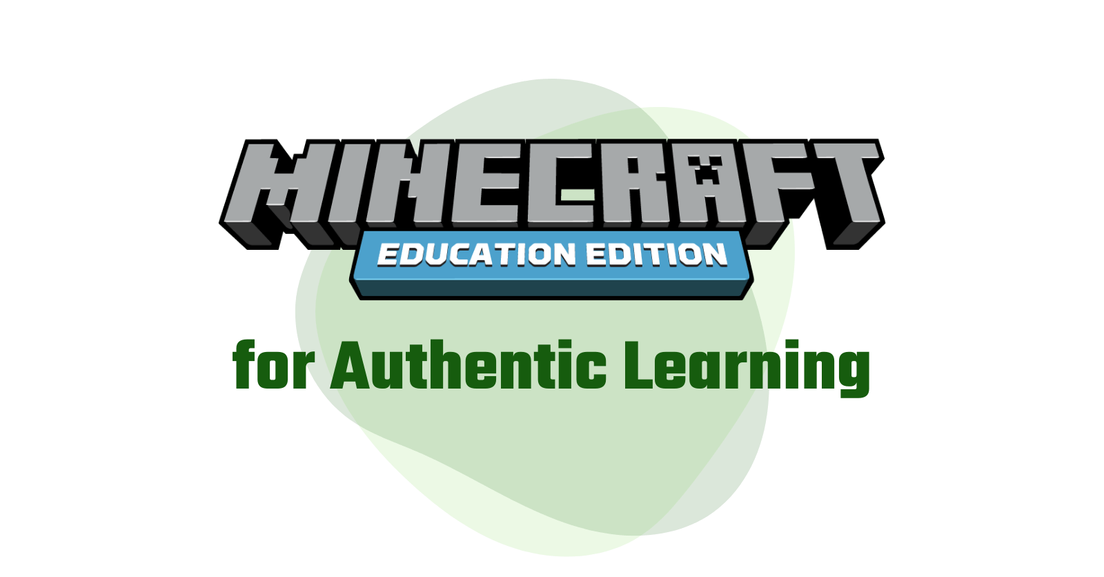 Minecraft for Authentic Learning 
