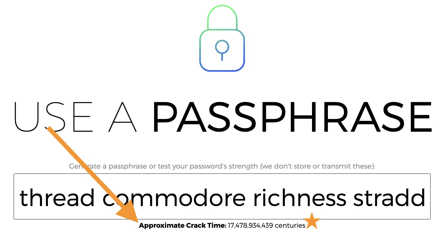 use strong passphrases like the ones you can generate on useapassphrase.com