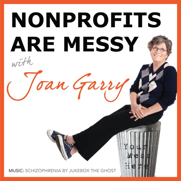 Nonprofits Are Messy, with Joan Garry