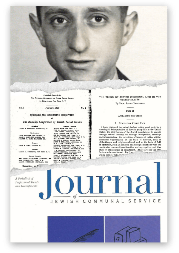 Top to bottom: Herman Weinheimer, the author's grandfather, excerpt from vol. 1 of The Jewish Social Service Quarterly, published in February, 1925, cover of Journal of Jewish Communal Service Winter/Spring 2011 edition.