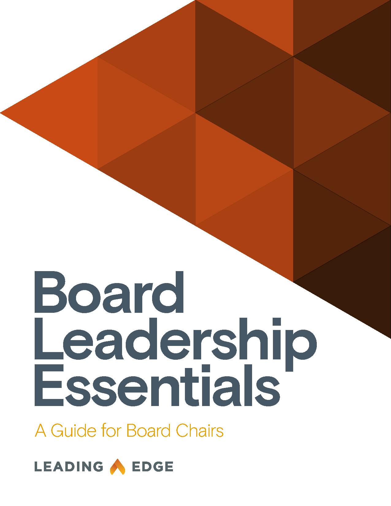  The cover of the "Board Leadership Essentials: A Guide for Board Chairs" by Leading Edge, featuring a geometric orange design