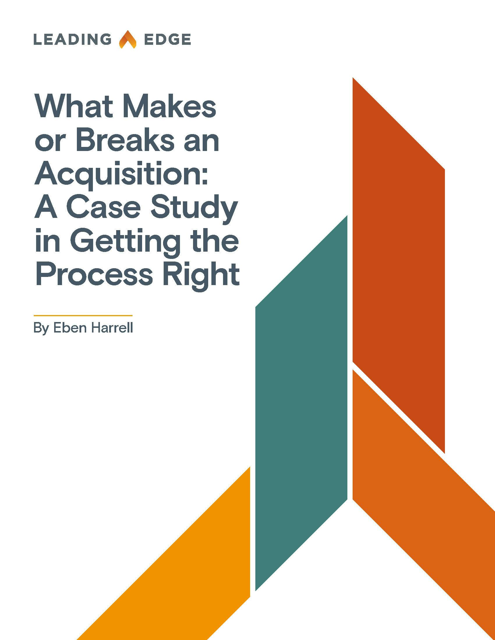 Cover: What Makes or Breaks an Acquisition: A Case Study in Getting the Process Right