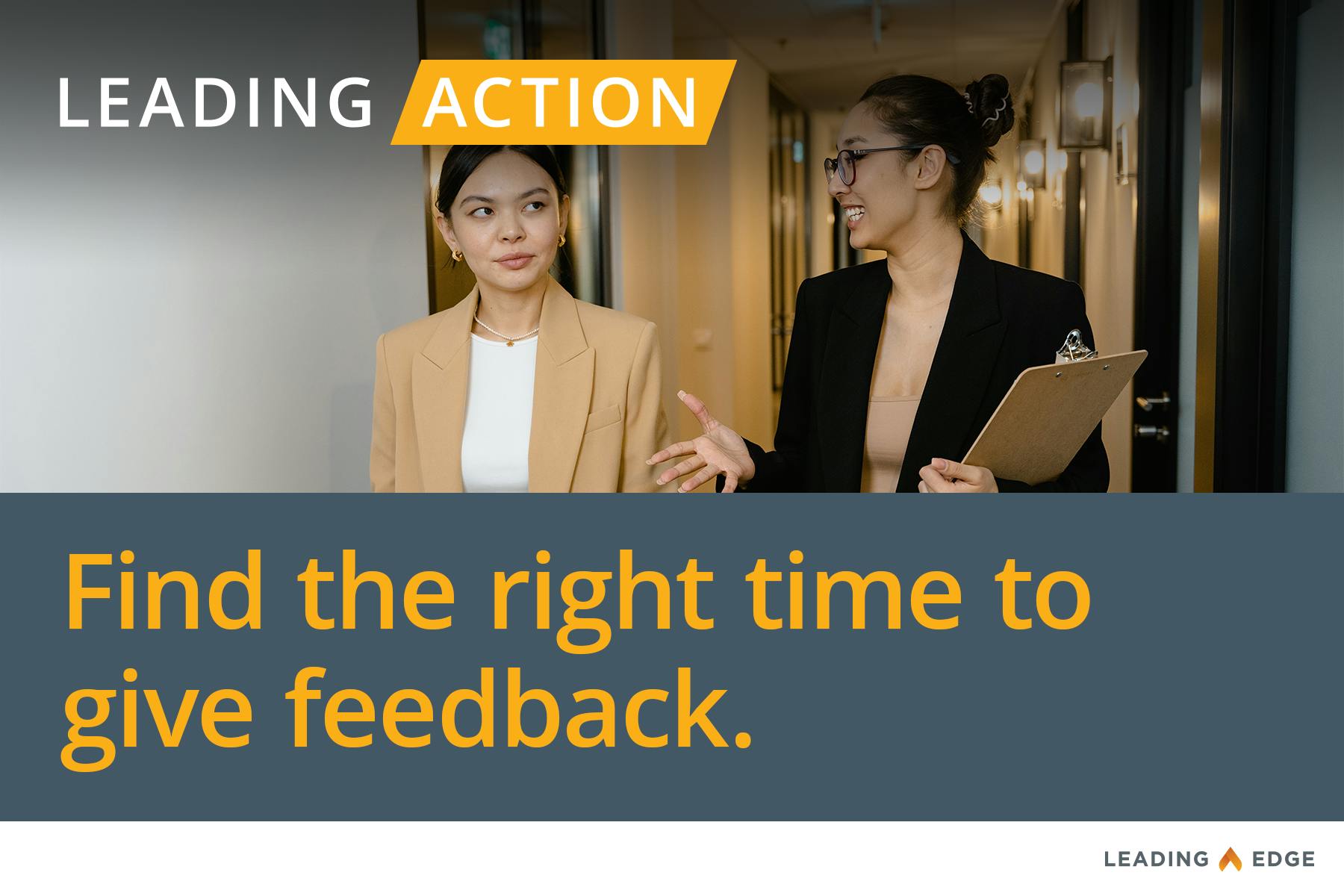 Leading Action: Find the right time to give feedback.