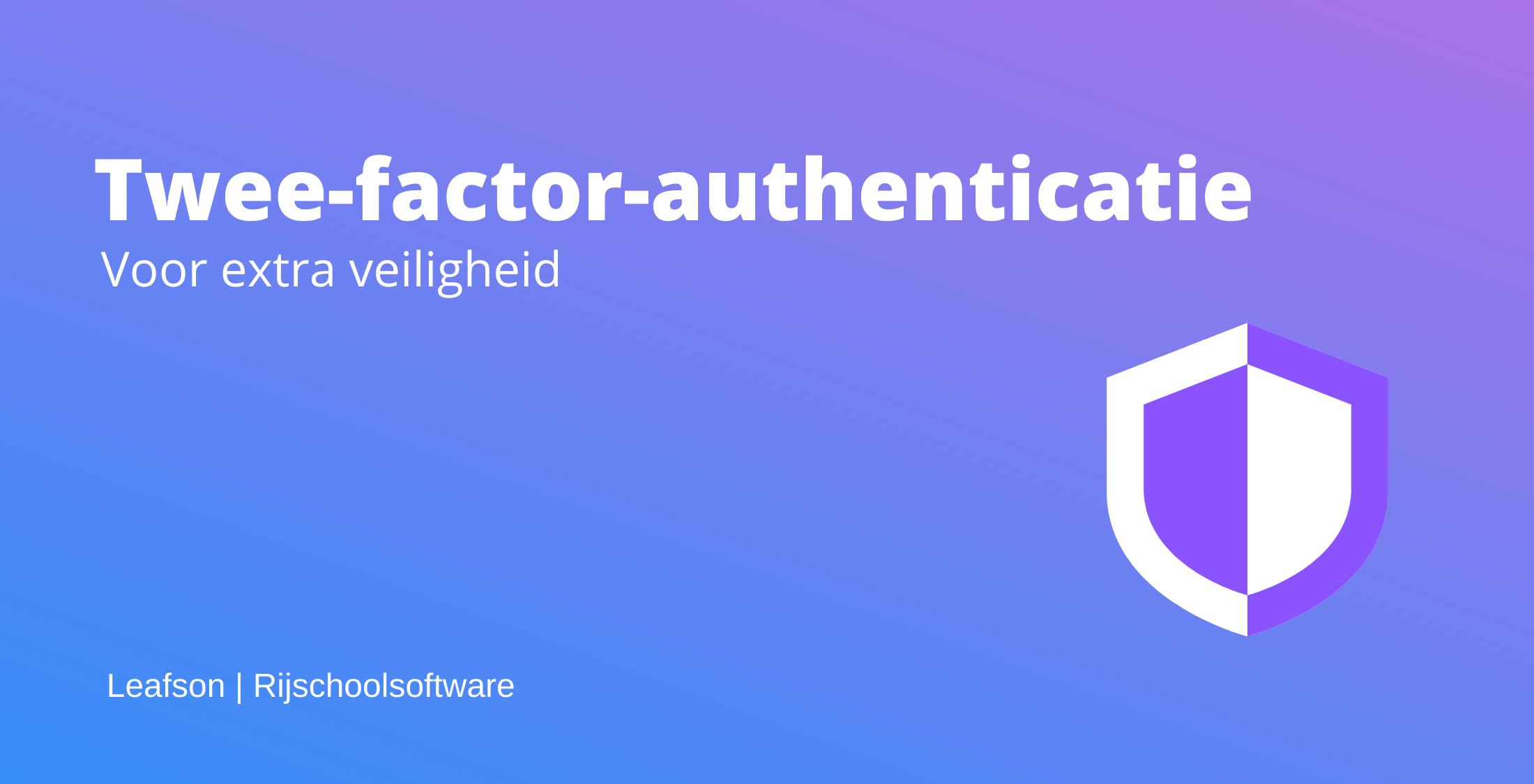 Twee-factor-authenticatie voor extra veiligheid in Leafson.