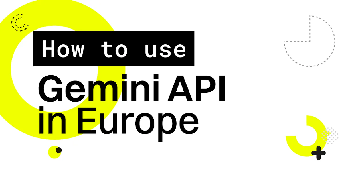 How to Use Gemini API in Europe - LeanCode