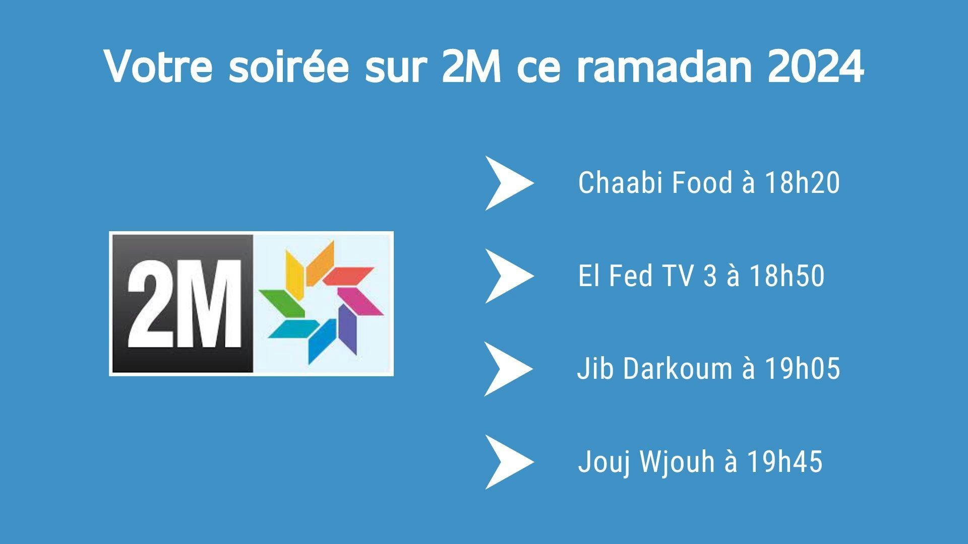 illustration montrant les programmes de la soirée ce ramadan 2024 sur la chaîne marocaine 2M