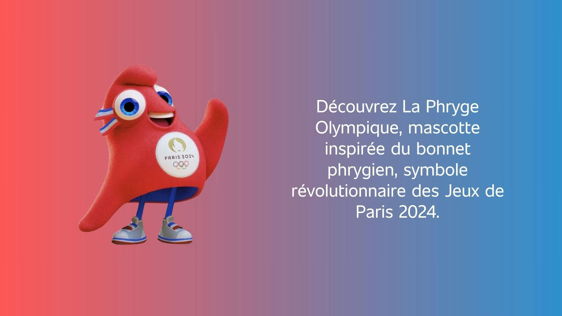 image de la Phryge, mascotte officielle des JO de Paris 2024 avec un texte descriptif à droite