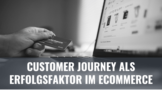 Blogbeitrag Customer Journey als Erfolgsfaktor im eCommerce 