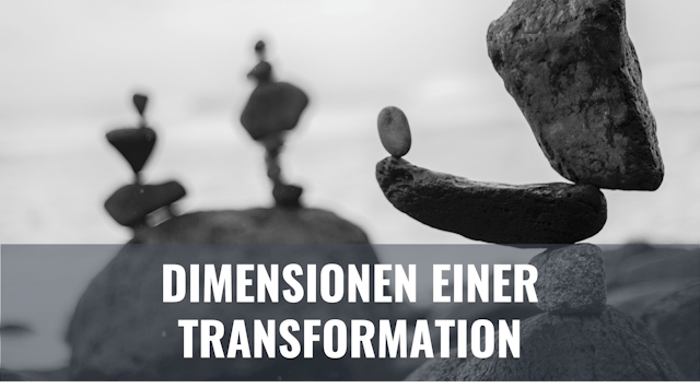 Blogbeitrag Dimensionen einer Transformation