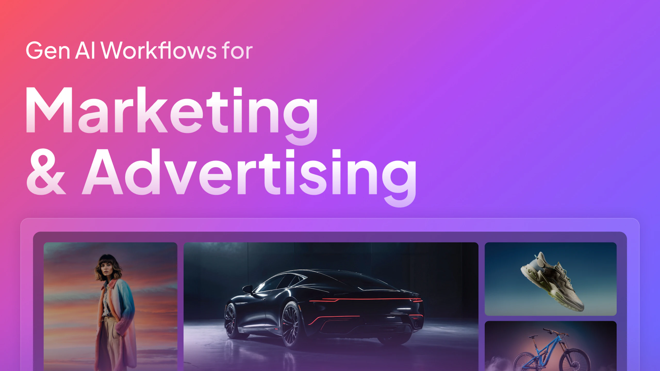 Gen AI Workflows: Marketing and Advertising