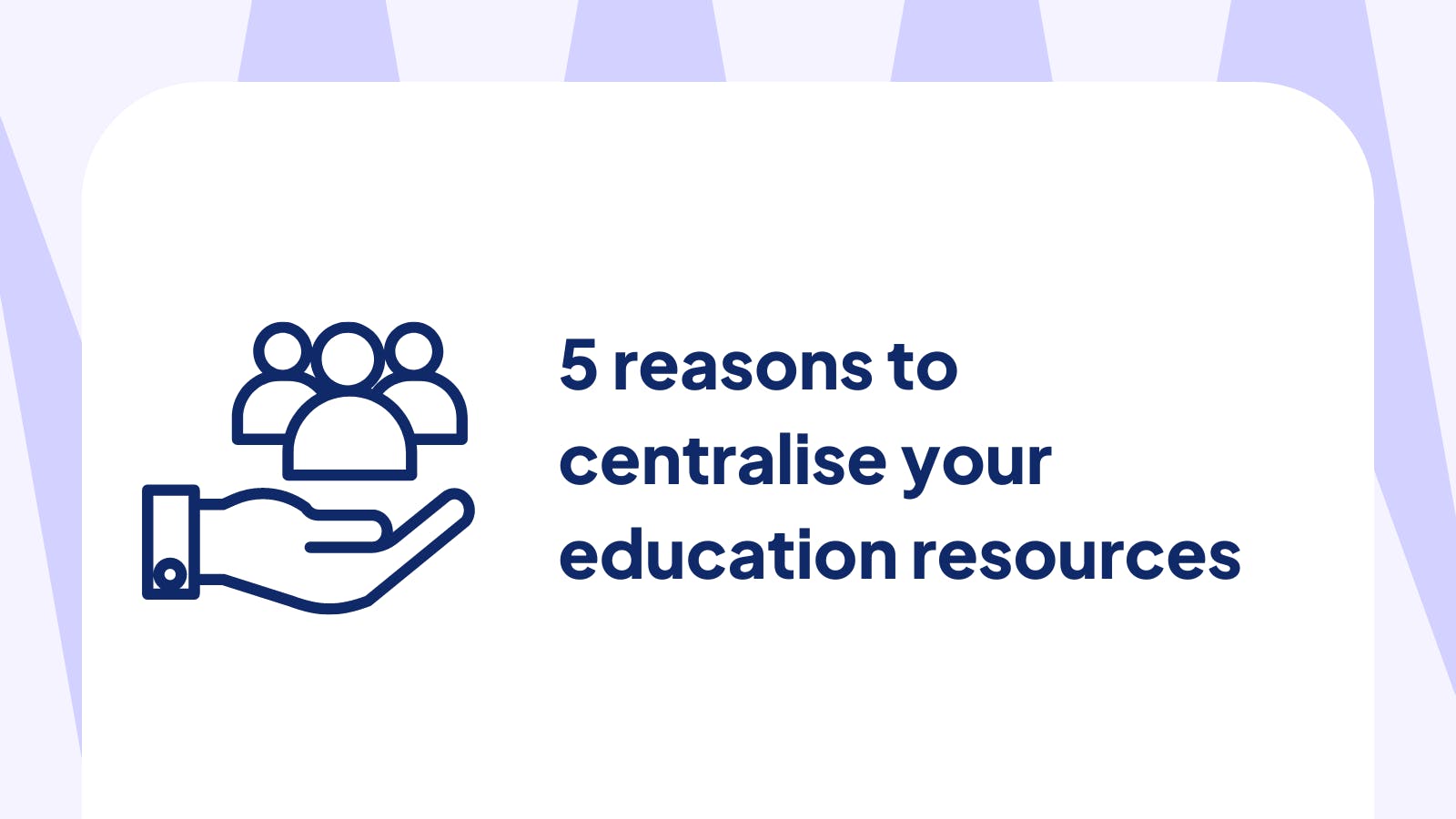 cover image 5 reasons to centralise your education resources