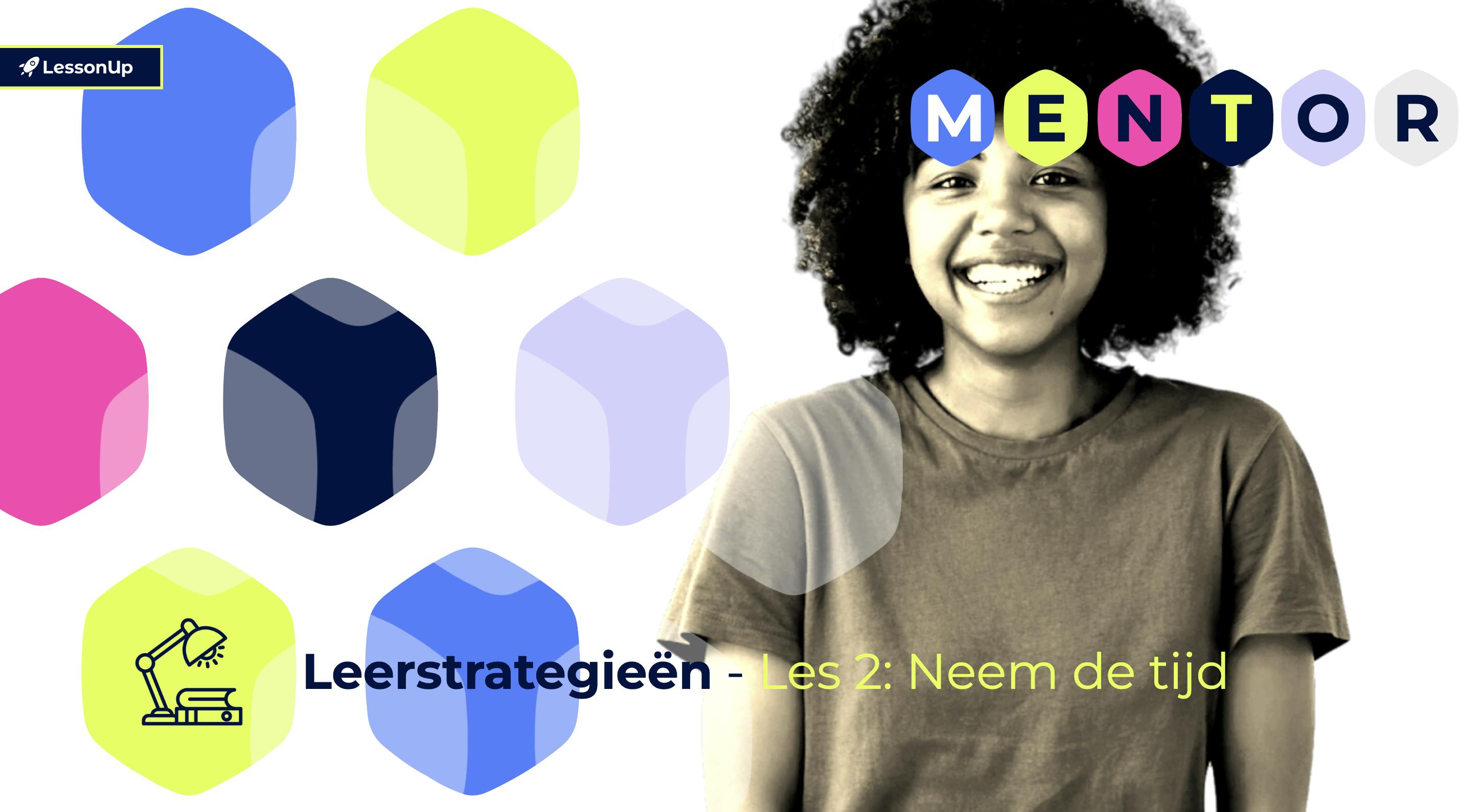 Leerstrategieën - Les 2: Neem de tijd