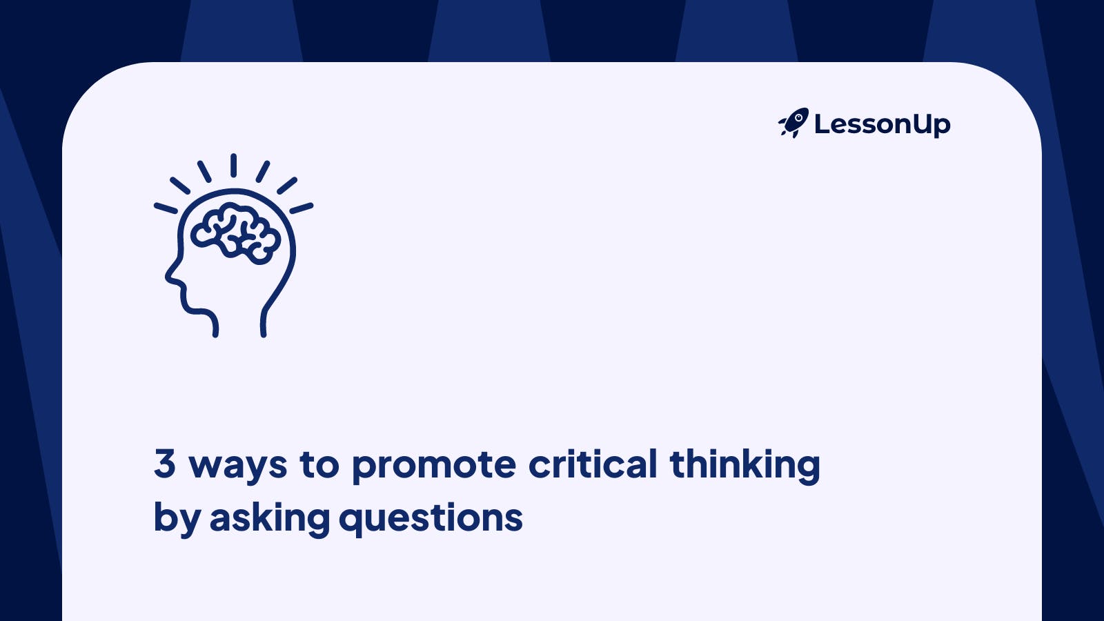 3 ways to promote critical thinking by asking questions