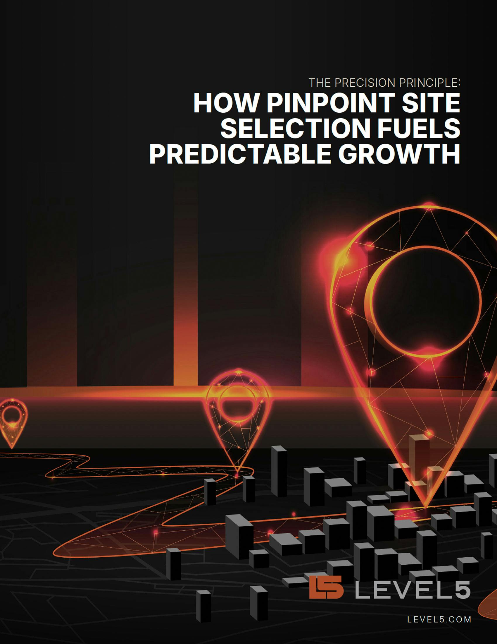 title page for white paper: The Precision Principle: How Pinpoint Site Selection Fuels Predictable Growth