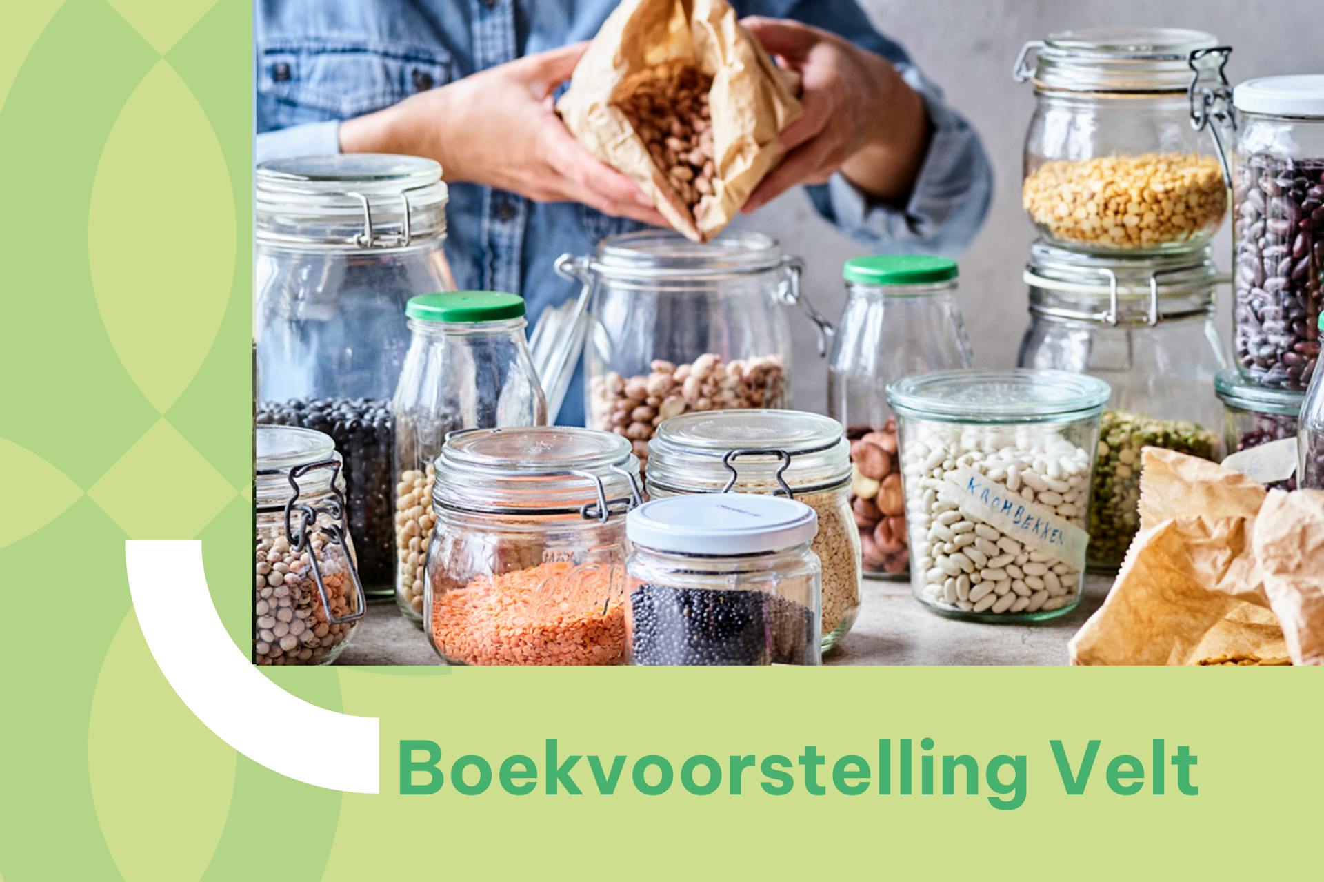 Banner voor boekvoorstelling 'Gewoon Plantaardig' van Velt. Foto met bokalen droogwaren zoals linzen en bonen