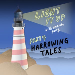 Part 4: Harrowing tales