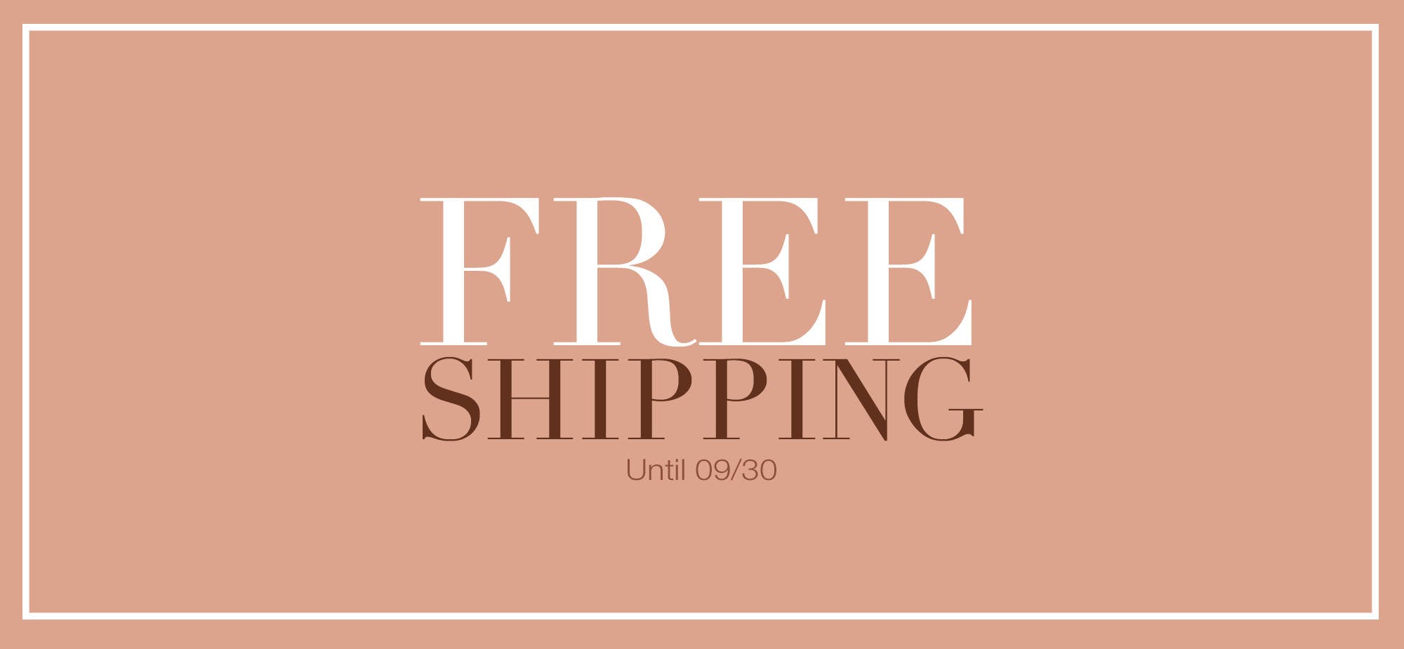 Free Shipping on all orders ends 9/30