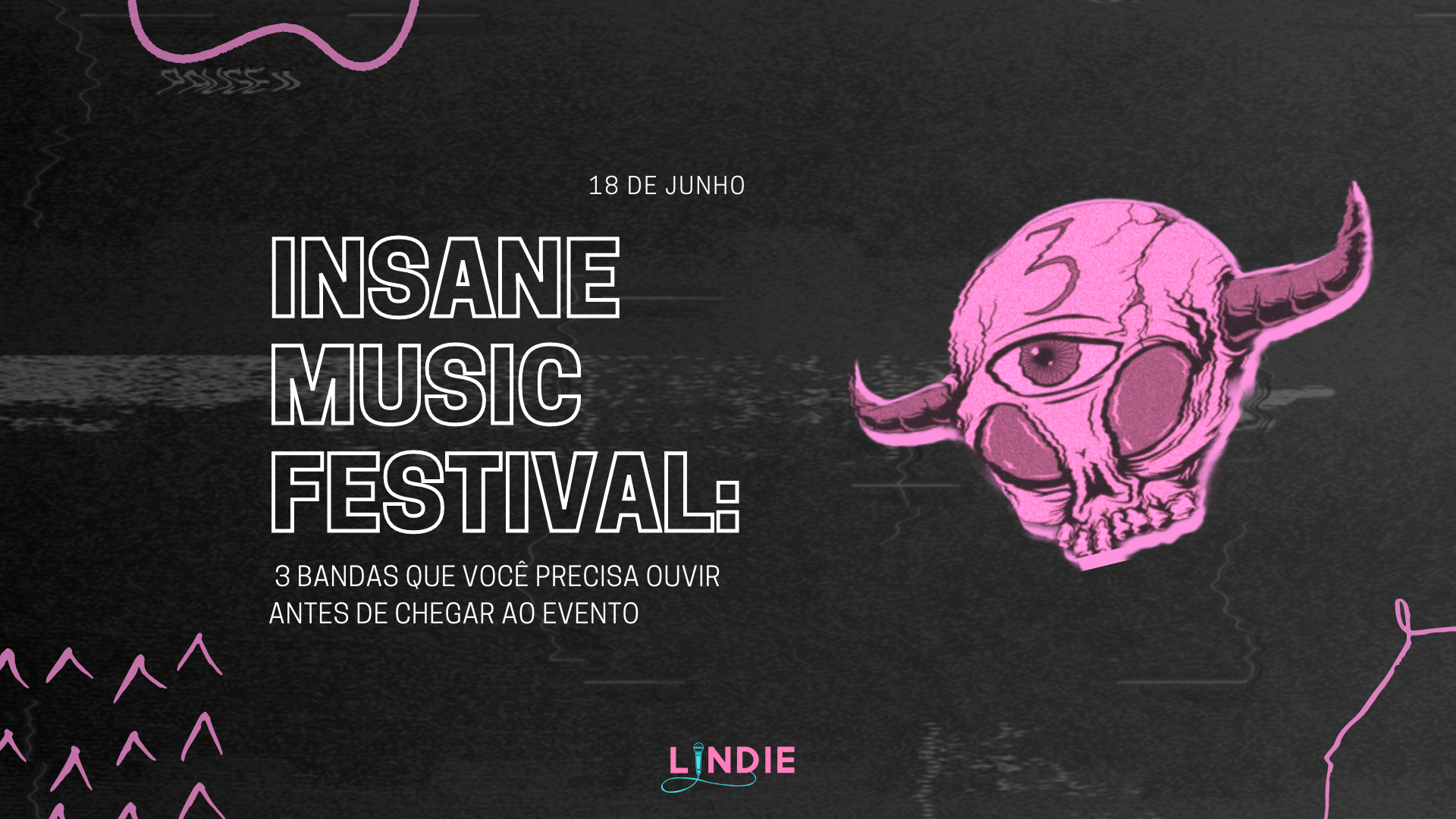 Montagem em preto, branco e rosa para retratar o tema do post: Insane Music Festival - 3 bandas para conhecer antes de ir ao evento