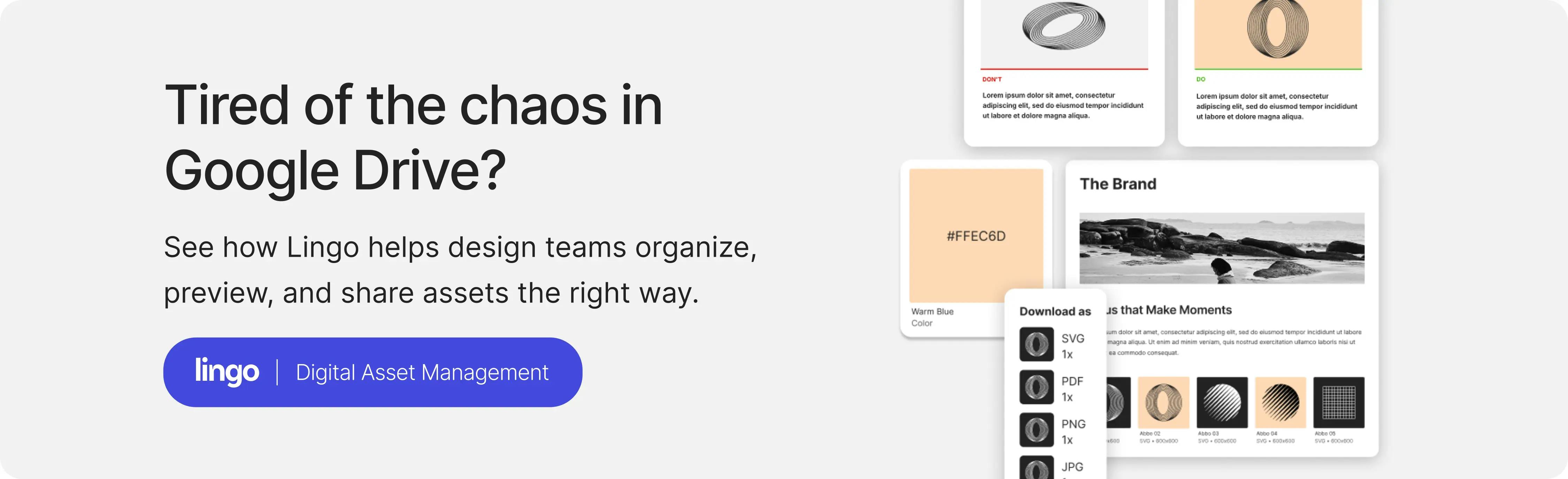 A banner ad with the question "Tired of the chaos in Google Drive" and the answer of "see how Lingo helps design teams organize, preview, and share assets the right way."