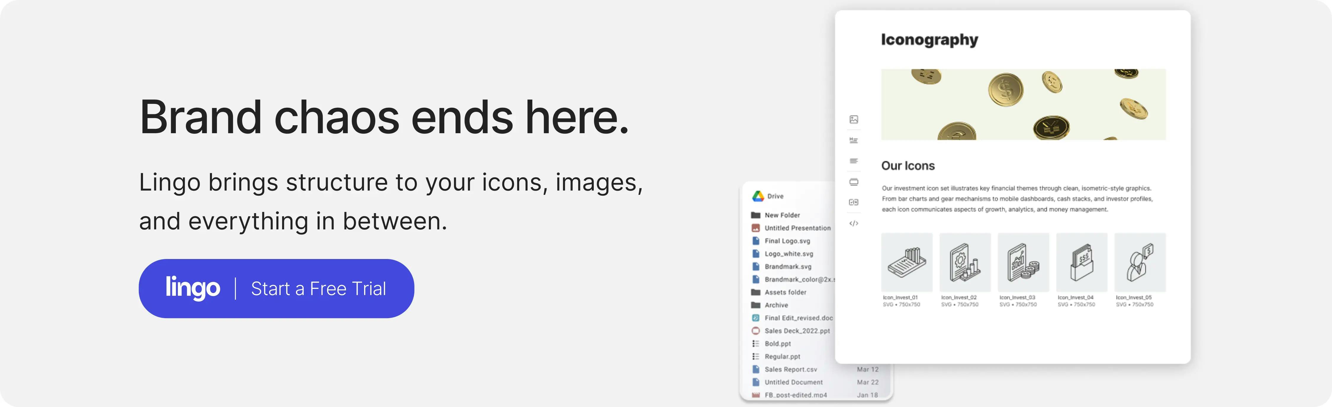 A CTA that speaks to brand chaos and Lingo bringing structure to icons, images, and everything in between. The CTA is to start a free trial.