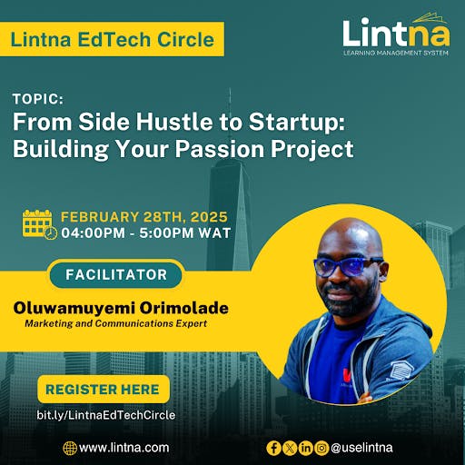 From Side Hustle to Startup: Key Takeaways from the Lintna EdTech Circle with Yemi Orimolade