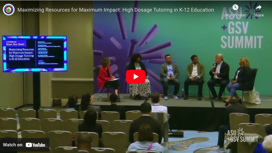 Maximizing Resources for Maximum Impact: High Dosage Tutoring in K-12 Education [A Panel Discussion at ASU+GSV 2023]