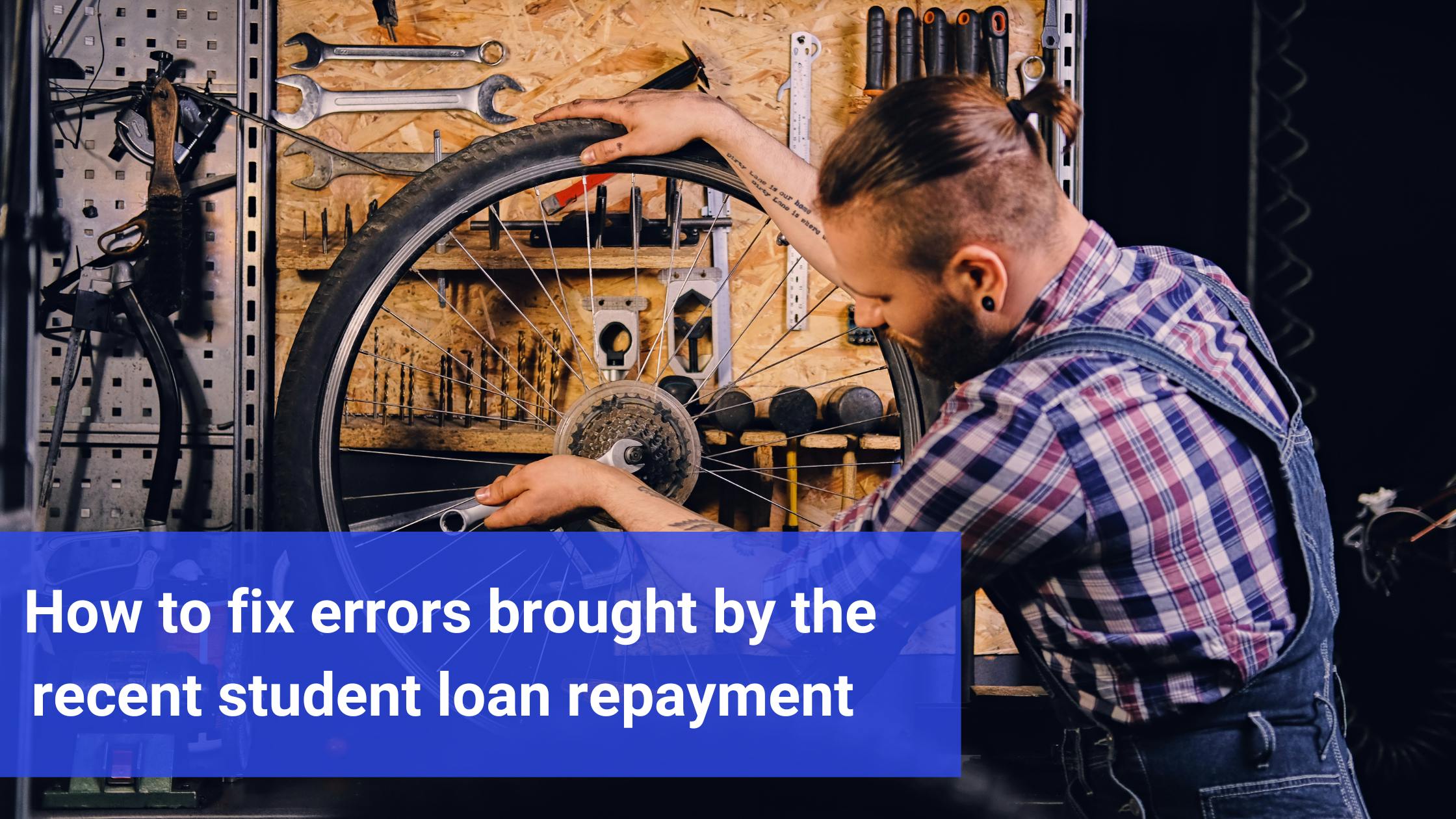 Guide to fixing errors when entering student loan repayment