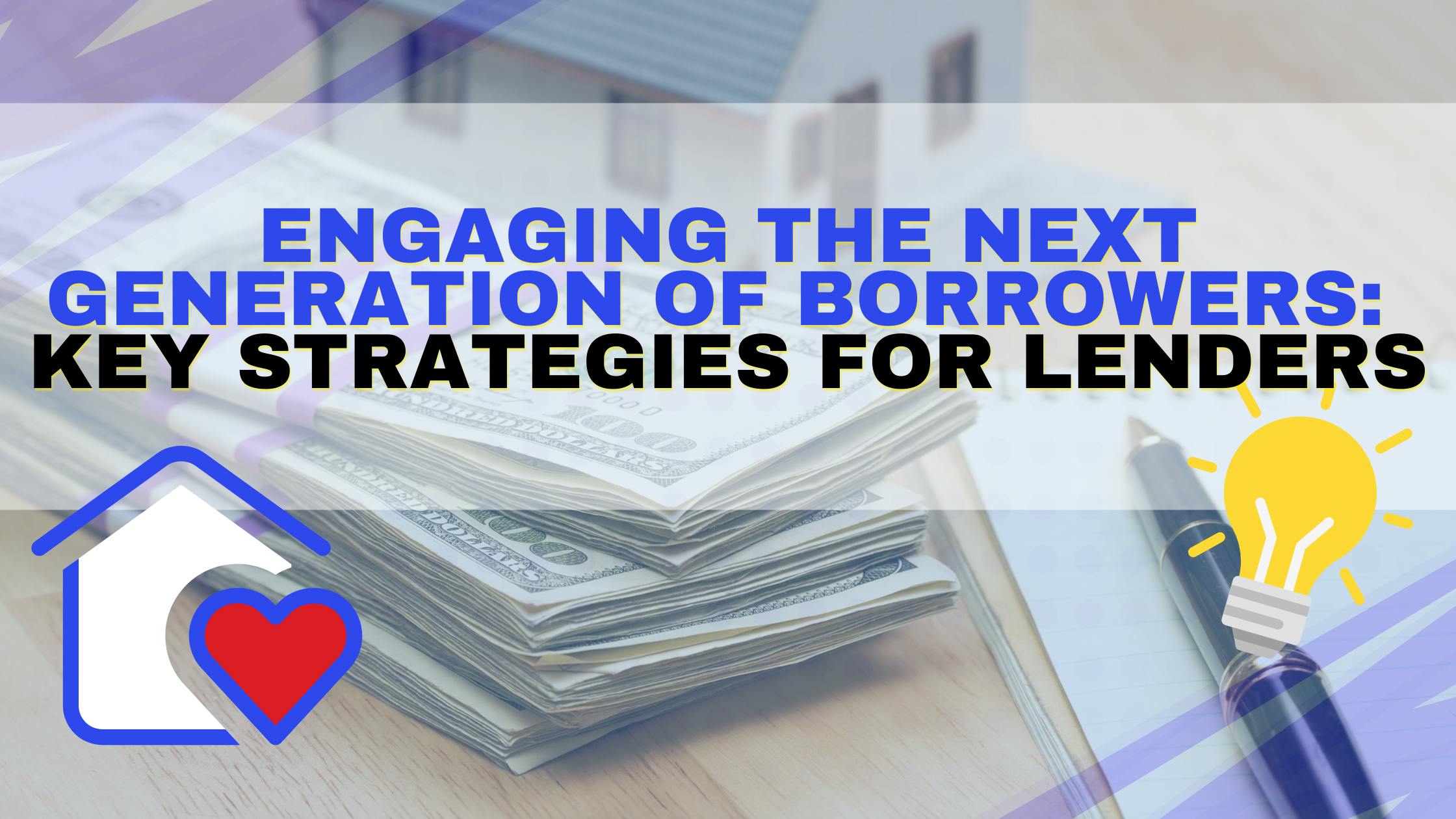 Engaging the Next Generation of Borrowers: Key Strategies for Lenders