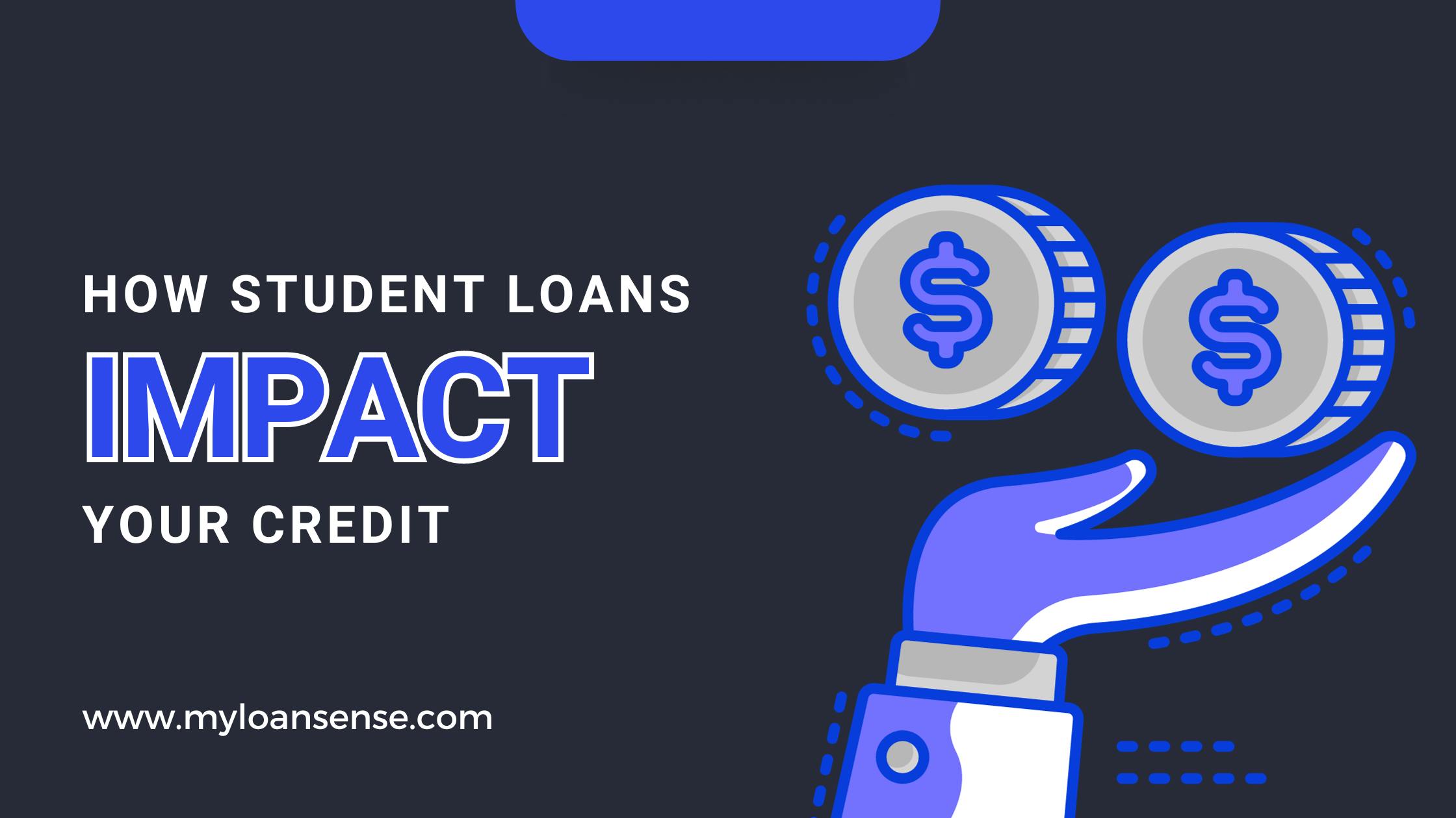 How Student Loans impact your credit score