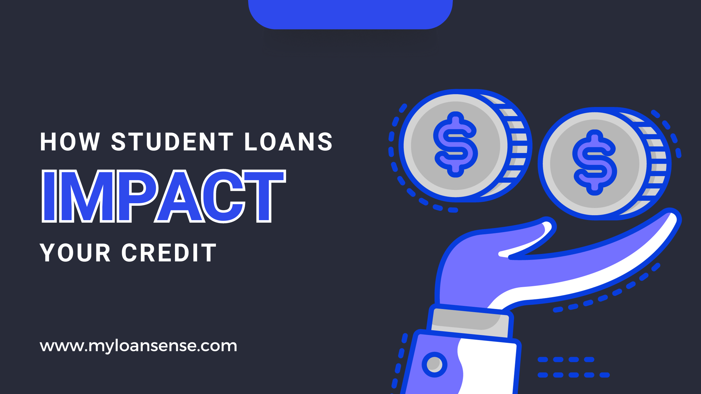 LoanSense | How Student Loans Impact Your Credit Score